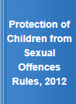 Protection of Children from Sexual Offences Rules, 2012 [Hindi and English]